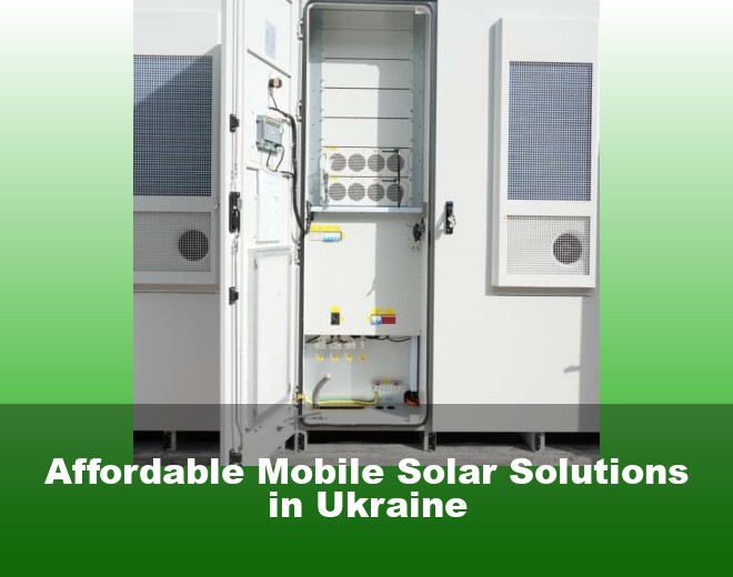 Affordable Mobile Solar Solutions in Ukraine